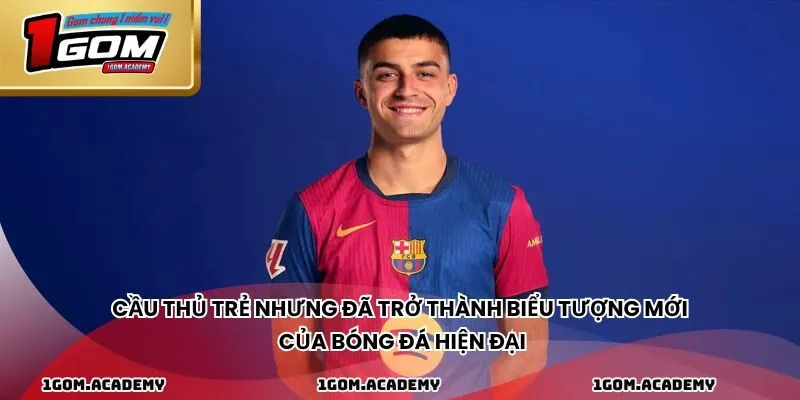 Cầu thủ trẻ nhưng đã trở thành biểu tượng mới của bóng đá hiện đại