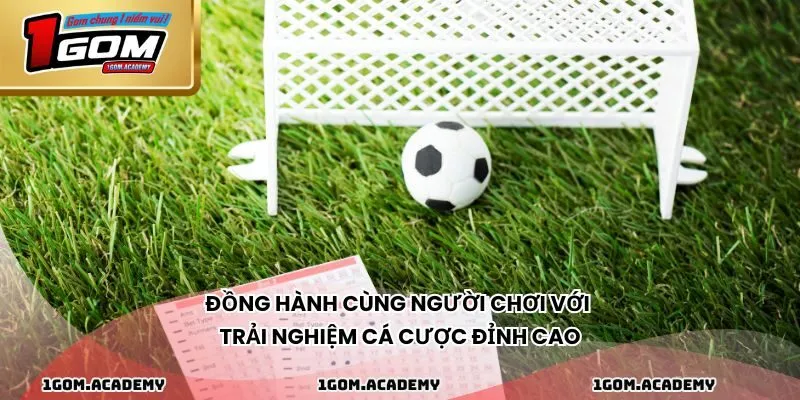 Đồng hành cùng người chơi với trải nghiệm cá cược đỉnh cao