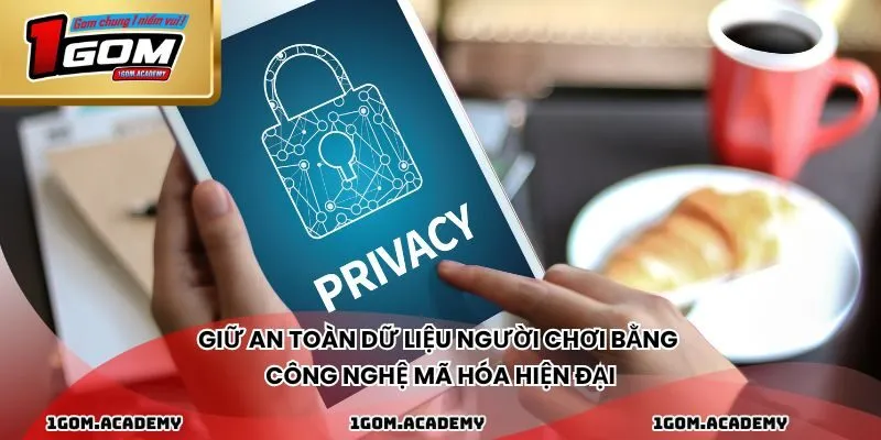 Giữ an toàn dữ liệu người chơi bằng công nghệ mã hóa hiện đại
